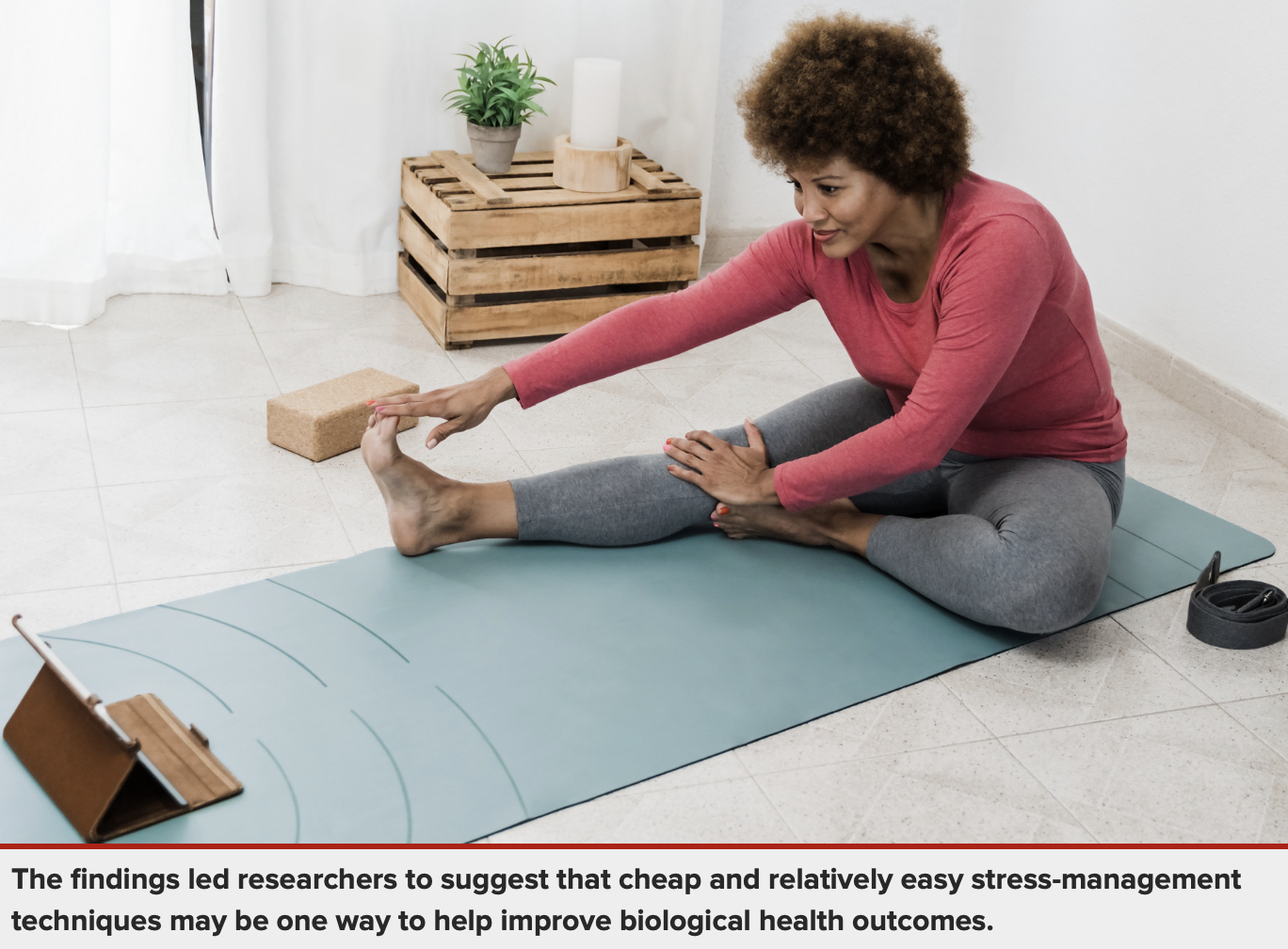 The findings led researchers to suggest that cheap and relatively easy stress-management techniques may be one way to help improve biological health outcomes.